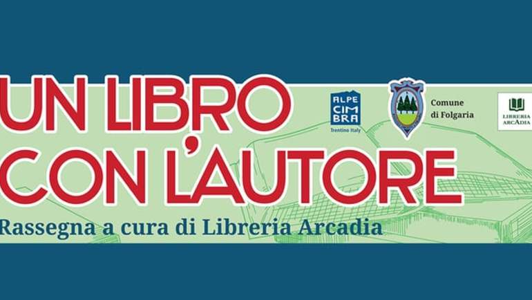 Un nuovo festival culturale in trentino - UN LIBRO CON L’AUTORE